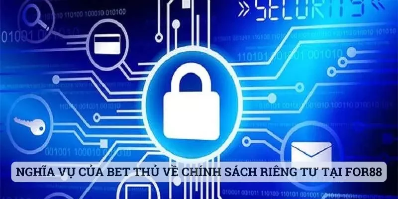 Quyền riêng tư Nghĩa vụ của bet thủ về chính sách riêng tư tại For88