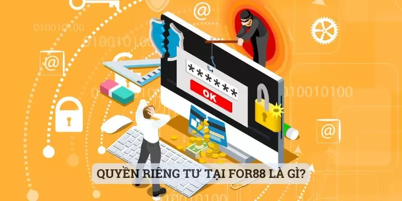 Quyền riêng tư Quyền riêng tư tại For88 là gì?