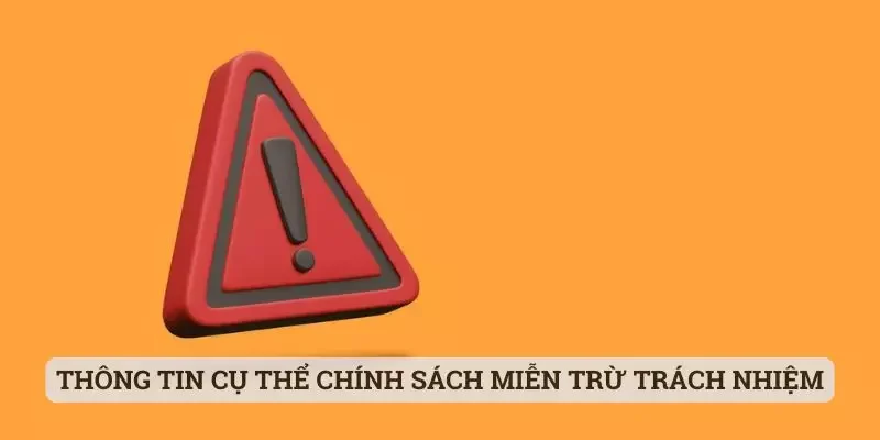 Miễn trừ trách nhiệm Thông tin cụ thể trong chính sách miễn trừ về trách nhiệm của sảnh